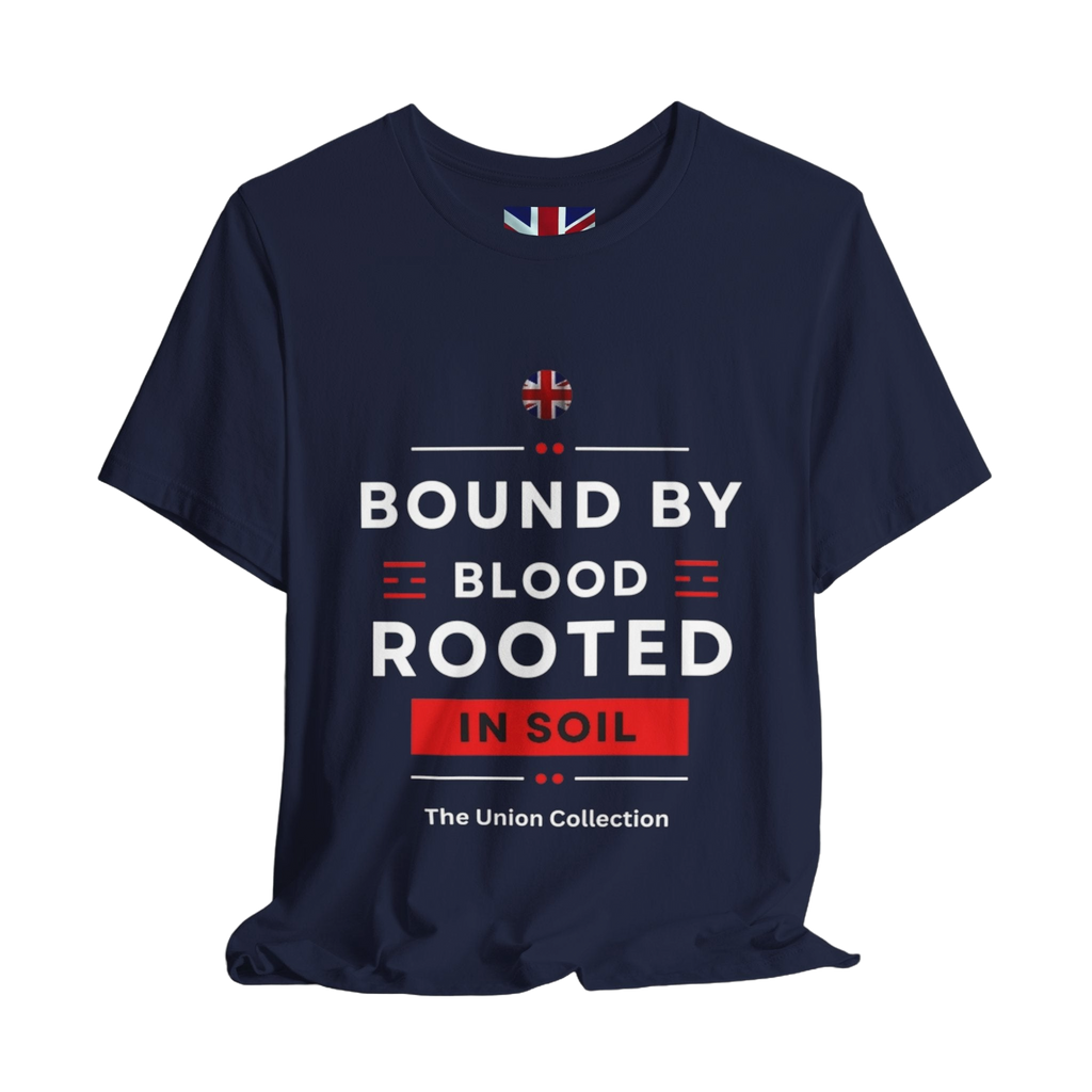 Bound By Blood Rooted In Soil T-Shirt | British Heritage Graphic Tee | Union Motif Statement Top