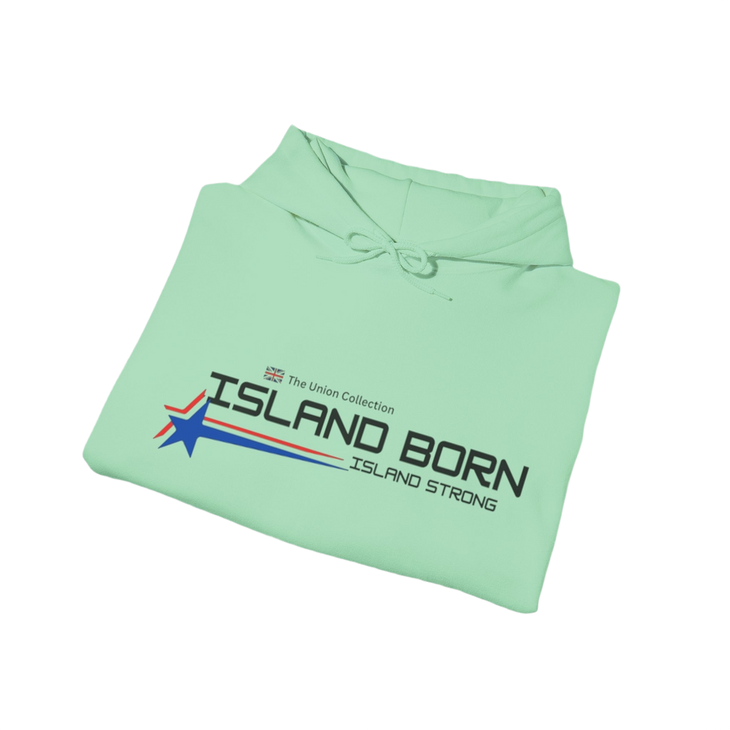 Island Born Hoodie | Island Strong Graphic Pullover | British Coastal Sweatshirt