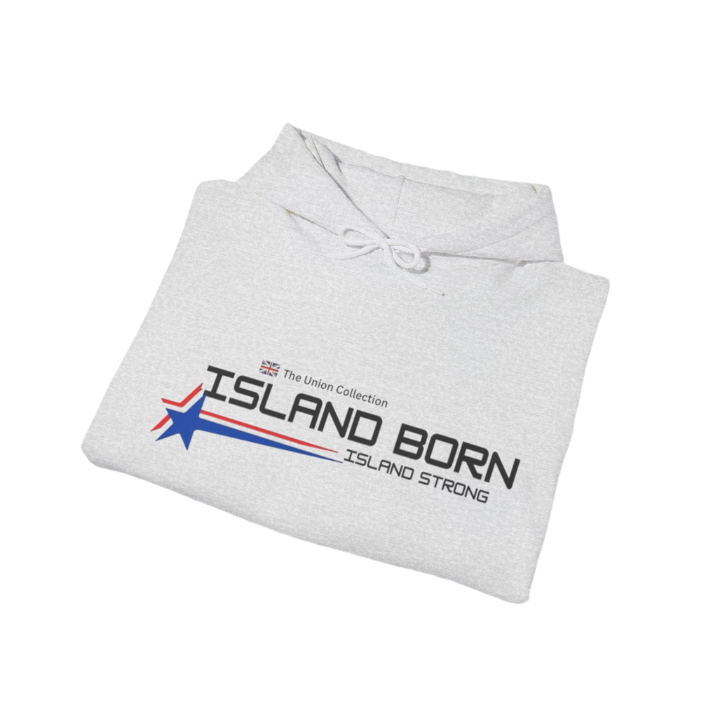 Island Born Hoodie | Island Strong Graphic Pullover | British Coastal Sweatshirt