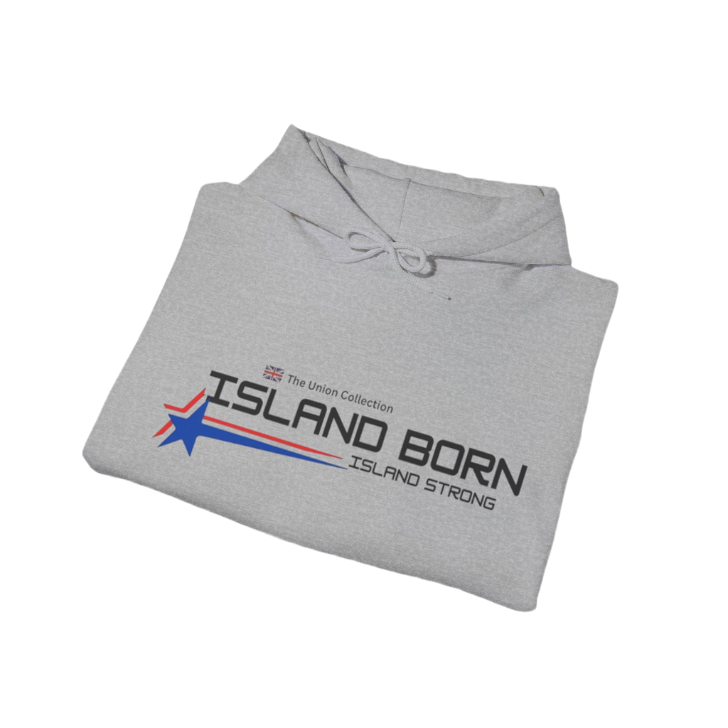 Island Born Hoodie | Island Strong Graphic Pullover | British Coastal Sweatshirt