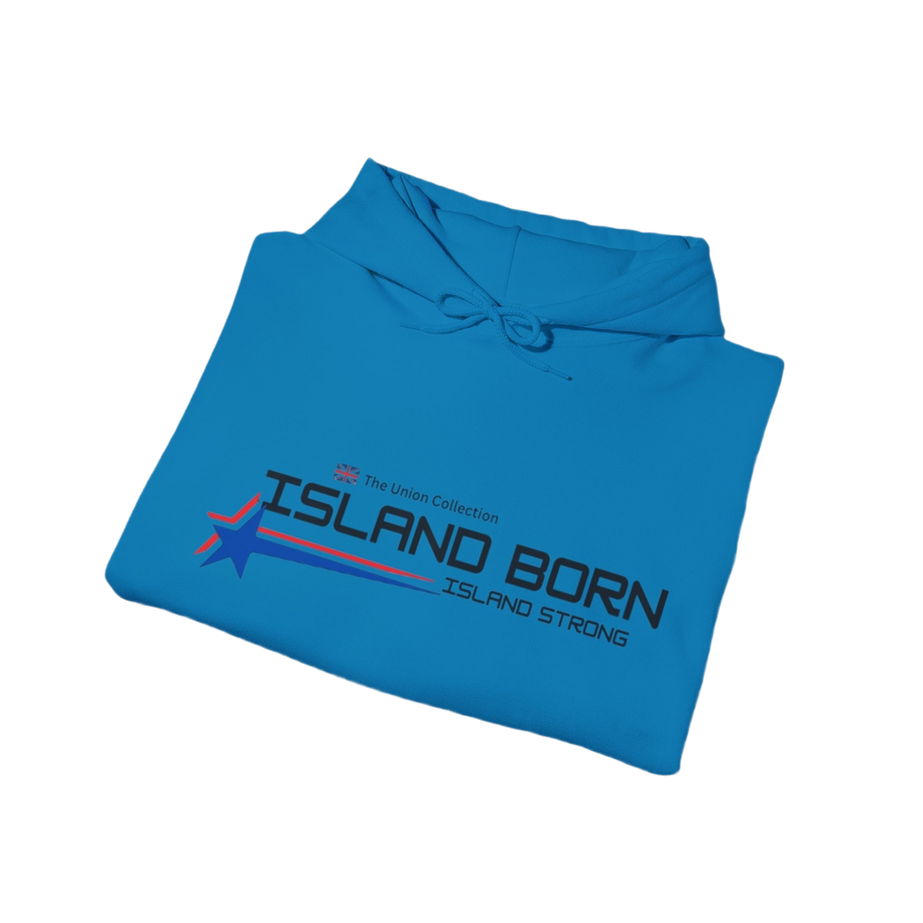 Island Born Hoodie | Island Strong Graphic Pullover | British Coastal Sweatshirt