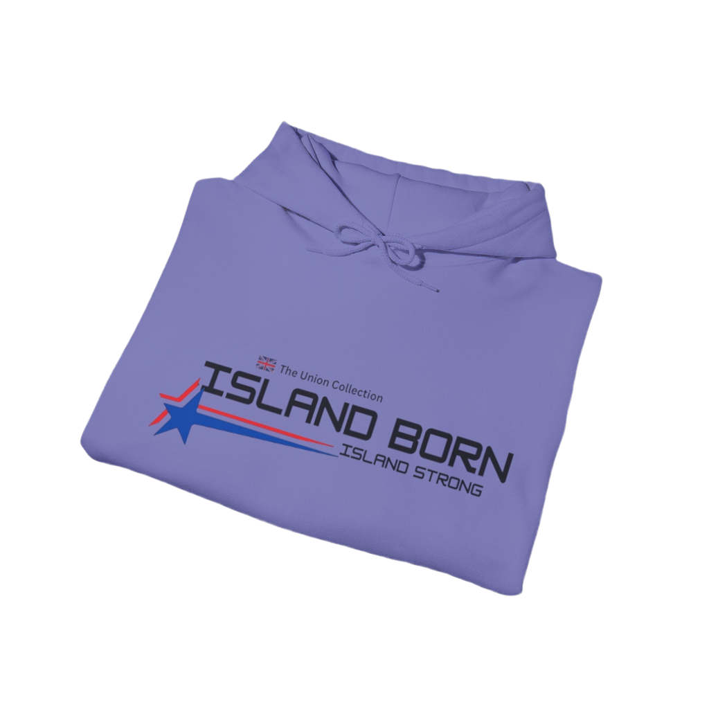 Island Born Hoodie | Island Strong Graphic Pullover | British Coastal Sweatshirt