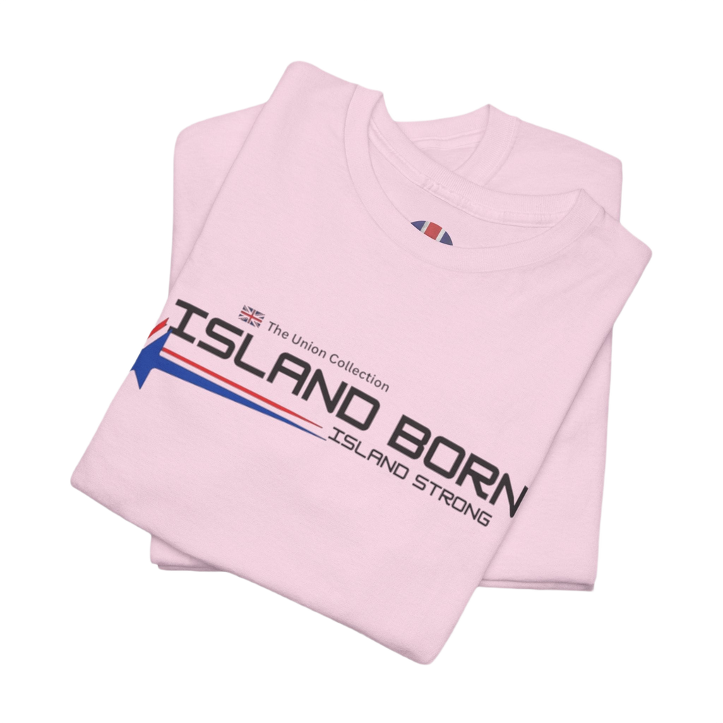 Island Born Tee | Island Strong Graphic T-Shirt | British Coastal Heritage Top