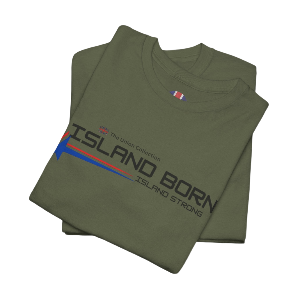 Island Born Tee | Island Strong Graphic T-Shirt | British Coastal Heritage Top