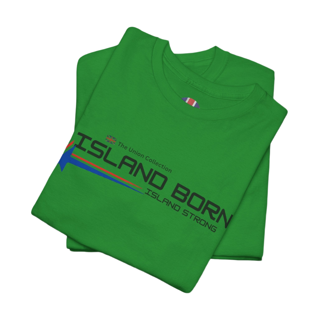 Island Born Tee | Island Strong Graphic T-Shirt | British Coastal Heritage Top