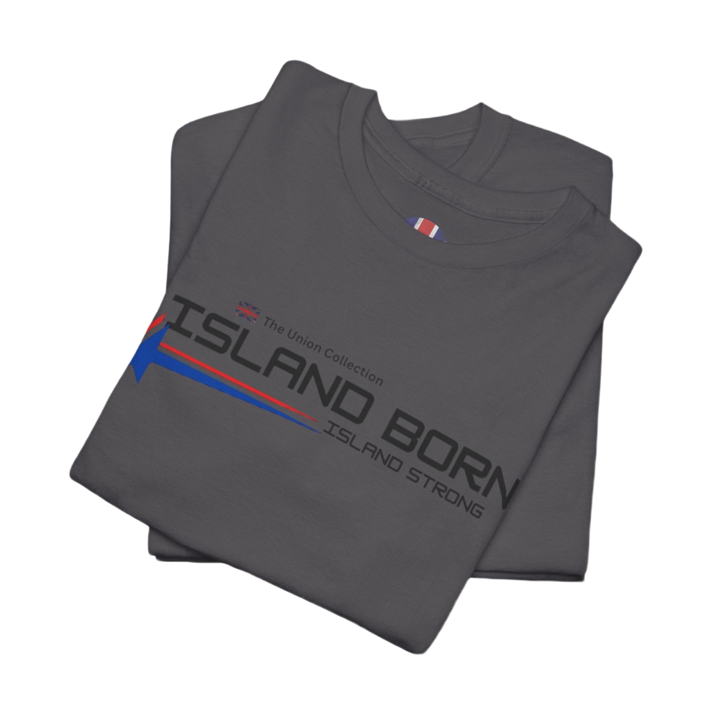 Island Born Tee | Island Strong Graphic T-Shirt | British Coastal Heritage Top