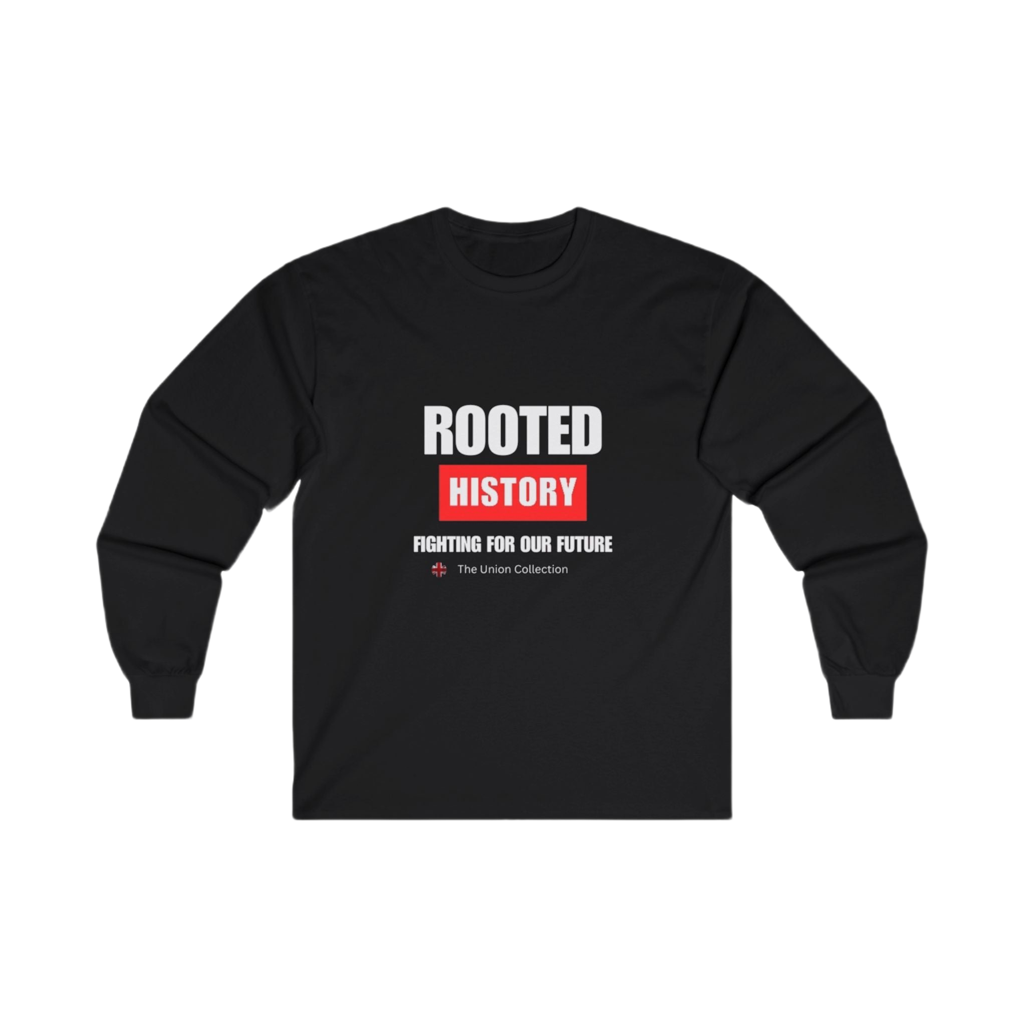 Rooted History Long Sleeve Tee | "Fighting for Our Future" Political Shirt | British Activist Sweatshirt