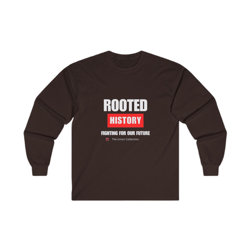 Rooted History Long Sleeve Tee | "Fighting for Our Future" Political Shirt | British Activist Sweatshirt