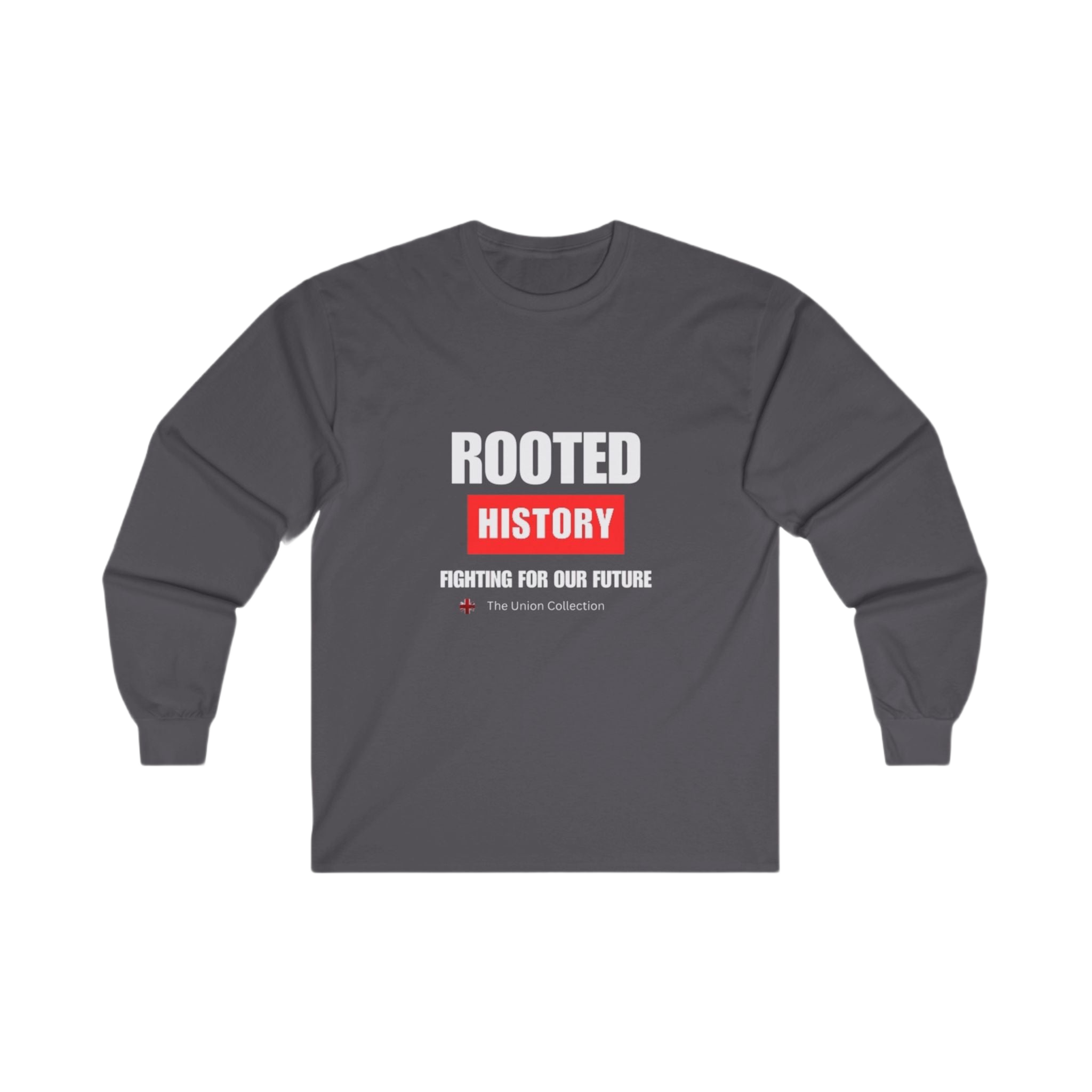 Rooted History Long Sleeve Tee | "Fighting for Our Future" Political Shirt | British Activist Sweatshirt